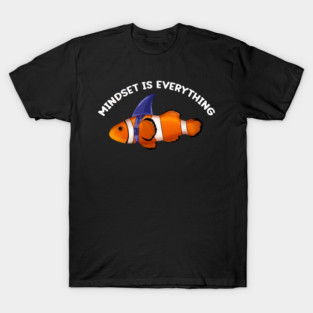 Mindset Motivational quote Cute Goldfish T-Shirt