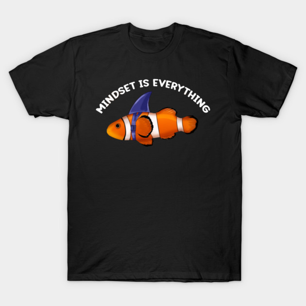 Mindset Motivational quote Cute Goldfish T-Shirt by logiamerch