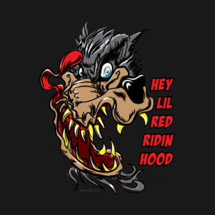 Wolf Toon "Hey There Lil' Red Ridin' Hood T-Shirt