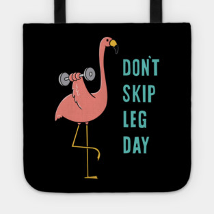 DON'T SKIP LEG DAY Tote