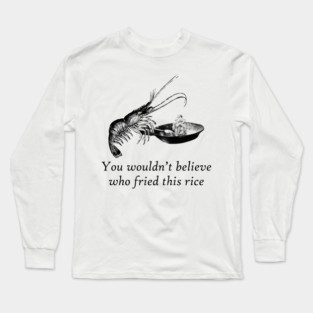 Shrimp Fried Rice Long Sleeve T-Shirt