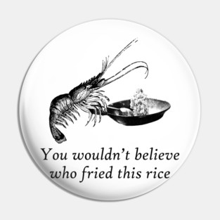 Shrimp Fried Rice Pin