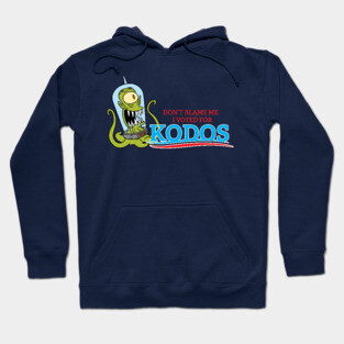 Don't Blame Me I Voted for Kodos Hoodie
