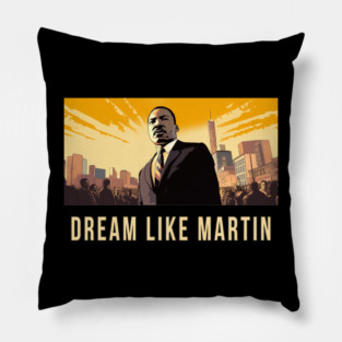 Dream Like Martin Pillow