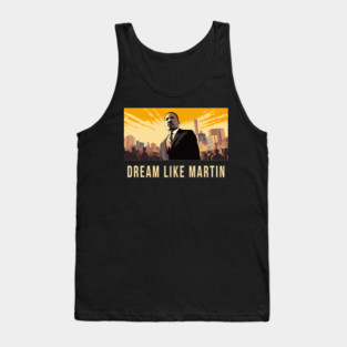 Dream Like Martin Tank Top