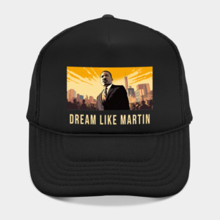 Dream Like Martin Hat