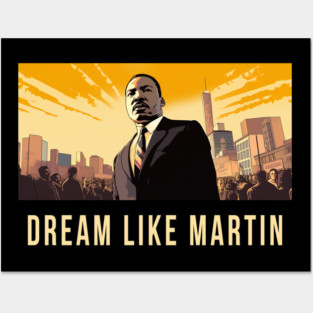 Dream Like Martin Posters and Art