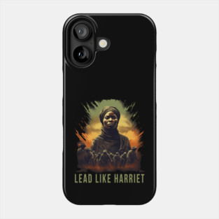 Lead Like Harriet, Harriet Tubman Phone Case