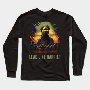 Lead Like Harriet, Harriet Tubman Long Sleeve T-Shirt