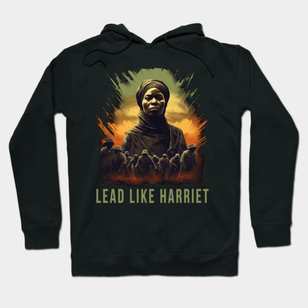 Lead Like Harriet, Harriet Tubman Hoodie by UrbanLifeApparel