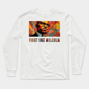 Fight Like Malcolm, Malcolm X Long Sleeve T-Shirt