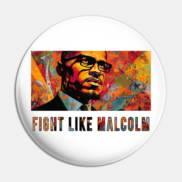 Fight Like Malcolm, Malcolm X Pin by UrbanLifeApparel