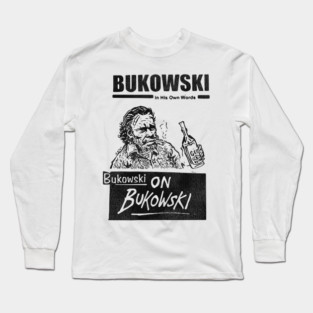 Bukowski on Bukowski Long Sleeve T-Shirt