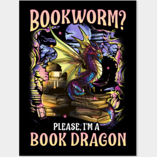 Bookworm Please I'm A Book Dragon Funny Quotes Posters and Art