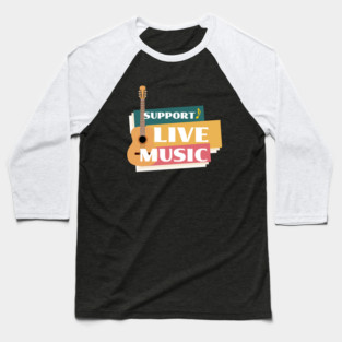 Support Live Music Baseball T-Shirt