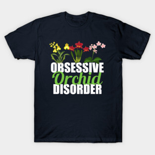 Obsessive Orchid Disorder T-Shirt
