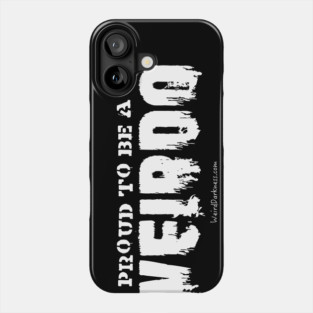Proud to be a Weirdo Phone Case