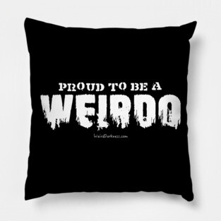 Proud to be a Weirdo Pillow