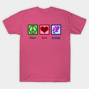 Peace Love Orchids T-Shirt