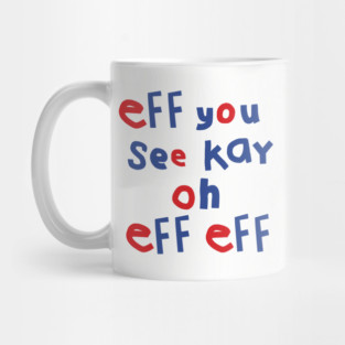 Eff You See Kay Oh Eff Eff Mug