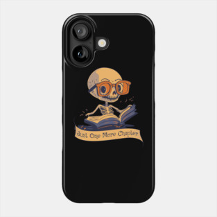 Just One More Chapter Skeleton Phone Case