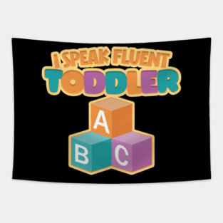 I Speak Fluent Toddler Funny Nanny Quote Tapestry