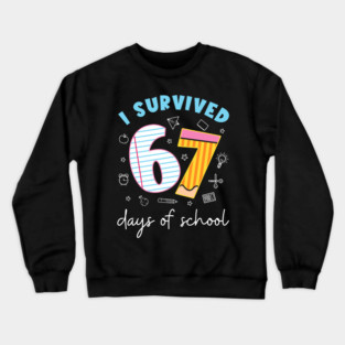 I-Survived-67-Days-of-School Crewneck Sweatshirt