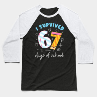 I-Survived-67-Days-of-School Baseball T-Shirt