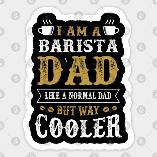 Barista Dad Sticker by creative