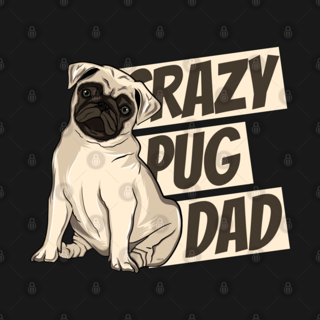Crazy Pug Dad by creative