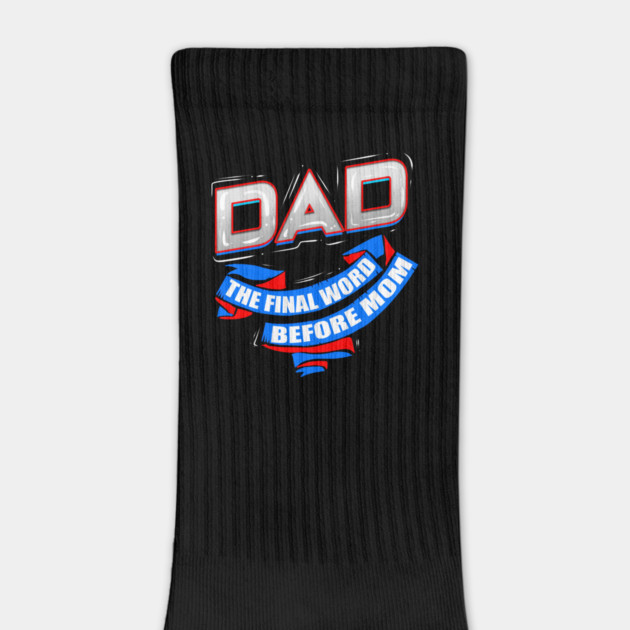 Dad Final Word by creative