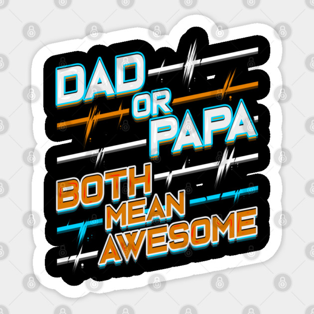 Dad or Papa Sticker by creative