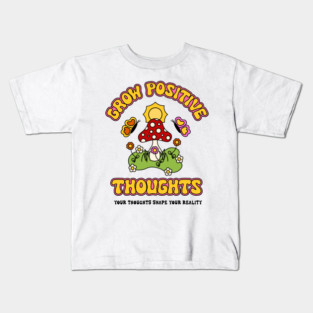 Grow Positive Thoughts Kids T-Shirt