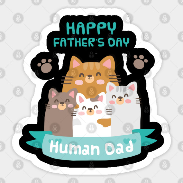 Happy Fathers Human Dad Cats Sticker by creative