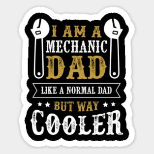 I am a Mechanic Dad Sticker