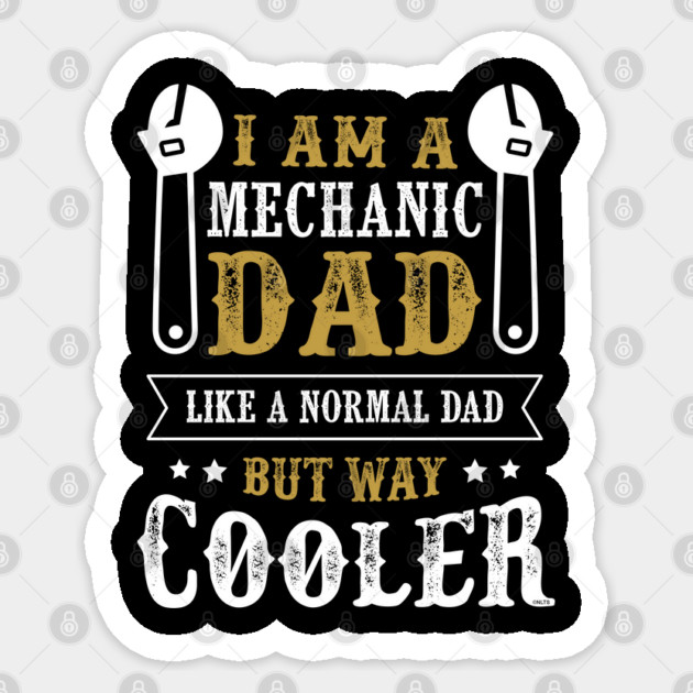 I am a Mechanic Dad Sticker by creative