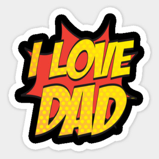 I Love Dad Sticker