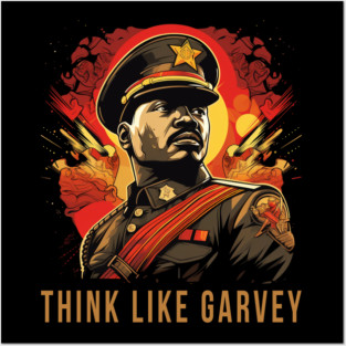 Think Like Garvey, Marcus Garvey Posters and Art
