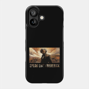Speak Like Frederick, Frederick Douglass, Black History Phone Case