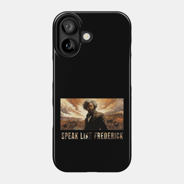 Speak Like Frederick, Frederick Douglass, Black History Phone Case by UrbanLifeApparel