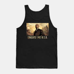 Educate Like W.E.B.,  W.E.B. Du Bois Tank Top