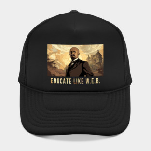 Educate Like W.E.B.,  W.E.B. Du Bois Hat