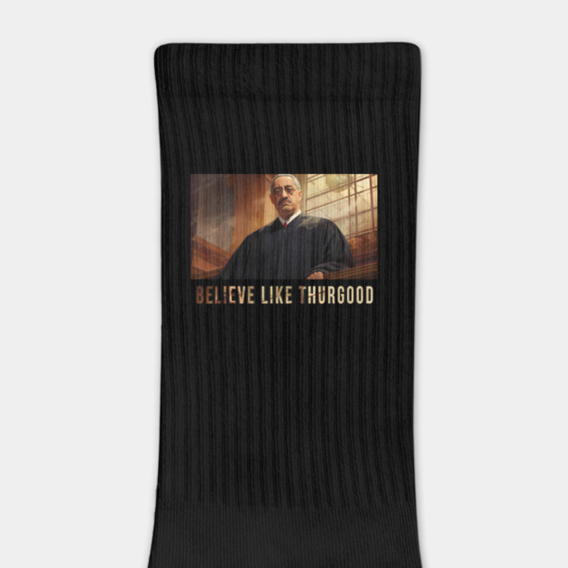 Believe Like Thurgood, Thurgood Marshall by UrbanLifeApparel