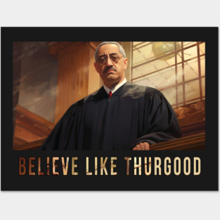 Believe Like Thurgood, Thurgood Marshall Posters and Art
