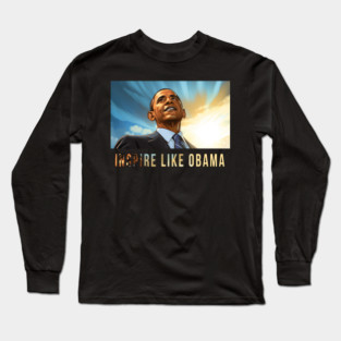 Inspire Like Obama, Barack Obama, Black History Long Sleeve T-Shirt