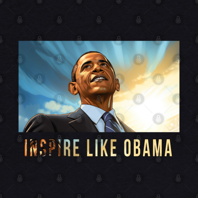 Inspire Like Obama, Barack Obama, Black History by UrbanLifeApparel