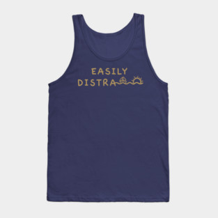 EASILY DISTRACTED Tank Top