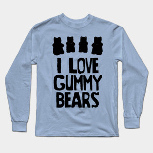 I Love Gummy Bears Long Sleeve T-Shirt