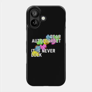 Dear Autocorrect Phone Case