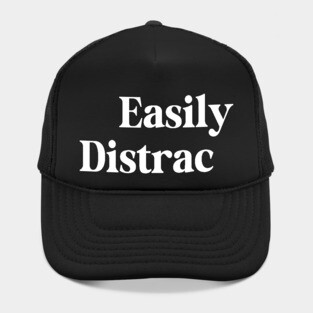 Easily Distracted Hat